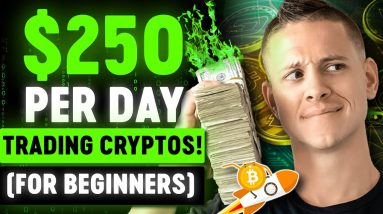 $250 A Day Crypto Trading Strategy for COMPLETE Beginners (Quickstart Tutorial Guide)