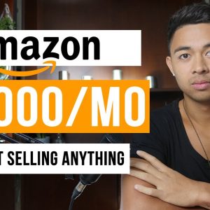 How To Make Money On Amazon Without Selling Anything (Step by Step)