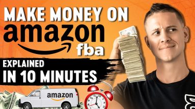 How To Make Money On Amazon FBA In 2022 Explained In 10 Minutes | Step By Step For Beginners